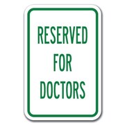 SIGNMISSION Reserved For Doctors 12inx18in Heavy Gauge Aluminums, A-1218 Doctors - Reserved For Doctors A-1218 Doctors - Reserved For Doctors